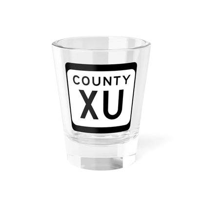 WIS County XU (Wisconsin) (Road Sign) Shot Glass 1.5oz 1.5oz - Go Mug Yourself