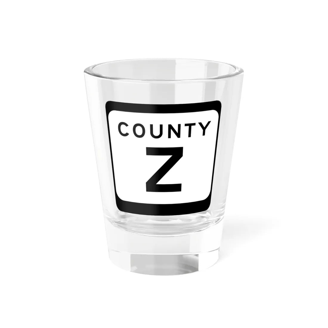 WIS County Z (Wisconsin) (Road Sign) Shot Glass 1.5oz 1.5oz - Go Mug Yourself