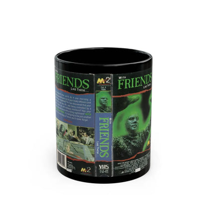 WITH FRIENDS LIKE THESE (VHS COVER) - Black Coffee Mug-11oz-Go Mug Yourself