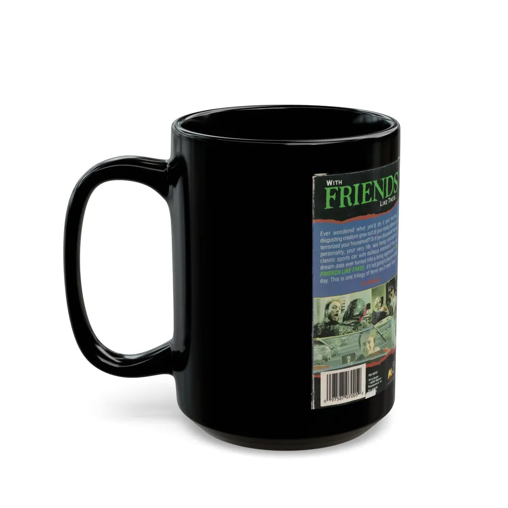 WITH FRIENDS LIKE THESE (VHS COVER) - Black Coffee Mug-Go Mug Yourself