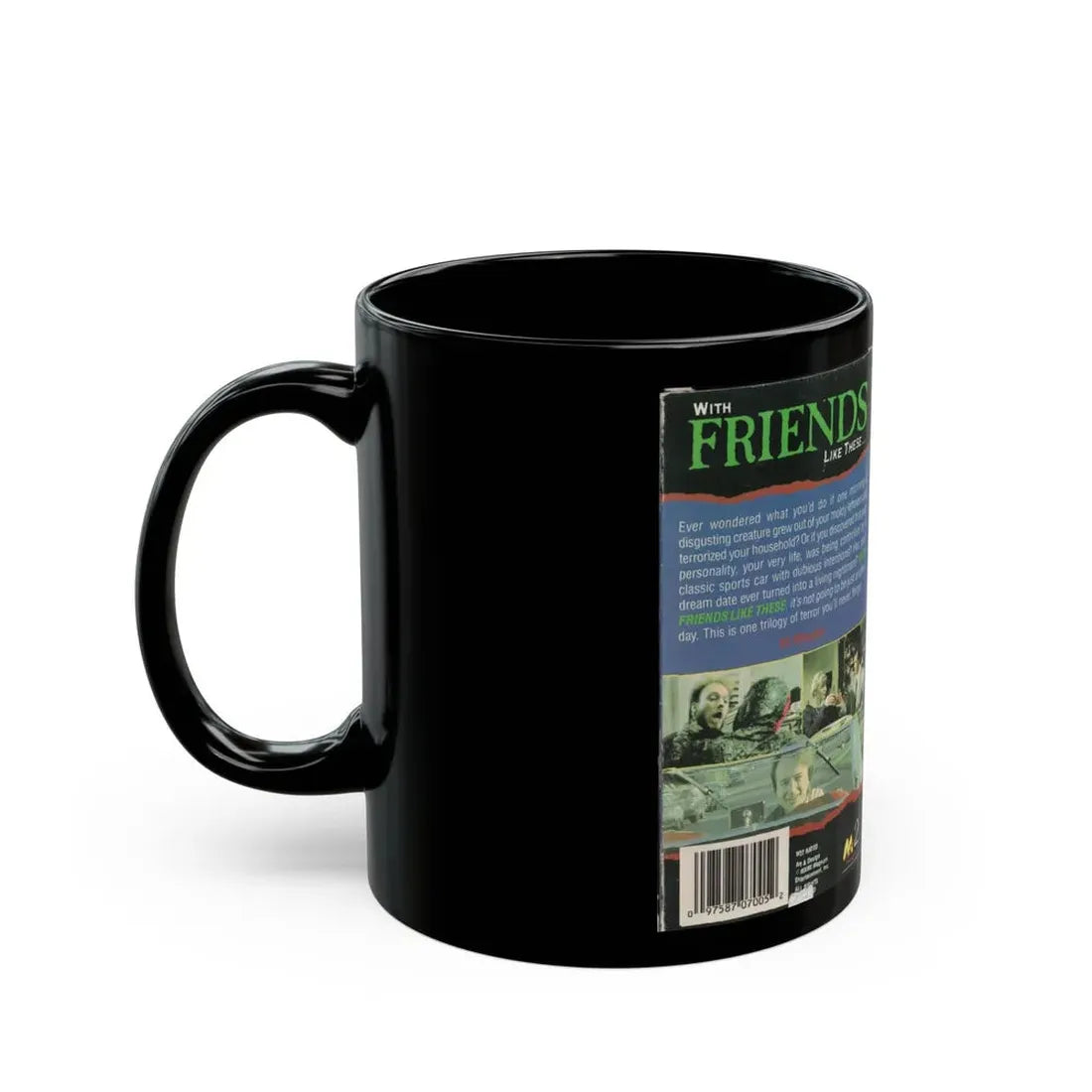 WITH FRIENDS LIKE THESE (VHS COVER) - Black Coffee Mug - Go Mug Yourself