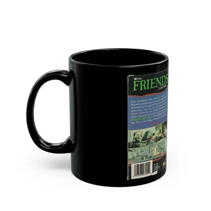 WITH FRIENDS LIKE THESE (VHS COVER) - Black Coffee Mug - Go Mug Yourself