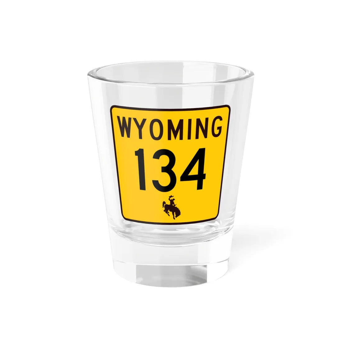 WY-134 (Wyoming) (Road Sign) Shot Glass 1.5oz 1.5oz - Go Mug Yourself