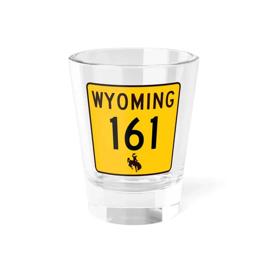 WY-161 (Wyoming) (Road Sign) Shot Glass 1.5oz 1.5oz - Go Mug Yourself