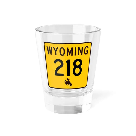 WY-218 (Wyoming) (Road Sign) Shot Glass 1.5oz 1.5oz - Go Mug Yourself