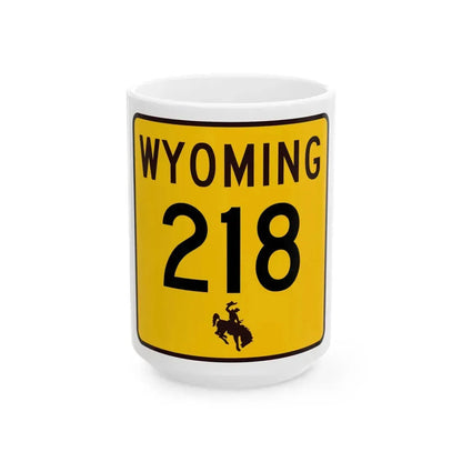 WY-218 (Wyoming) (Road Sign) White Coffee Mug 15oz - Go Mug Yourself