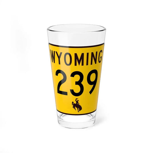 WY-239 (Wyoming) (Road Sign) Pint Glss 16oz 16oz - Go Mug Yourself