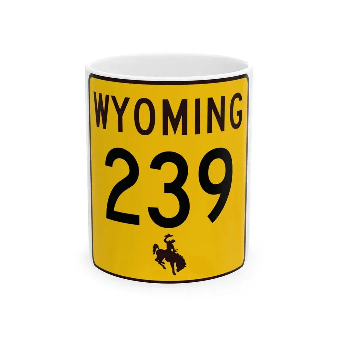 WY-239 (Wyoming) (Road Sign) White Coffee Mug 11oz - Go Mug Yourself
