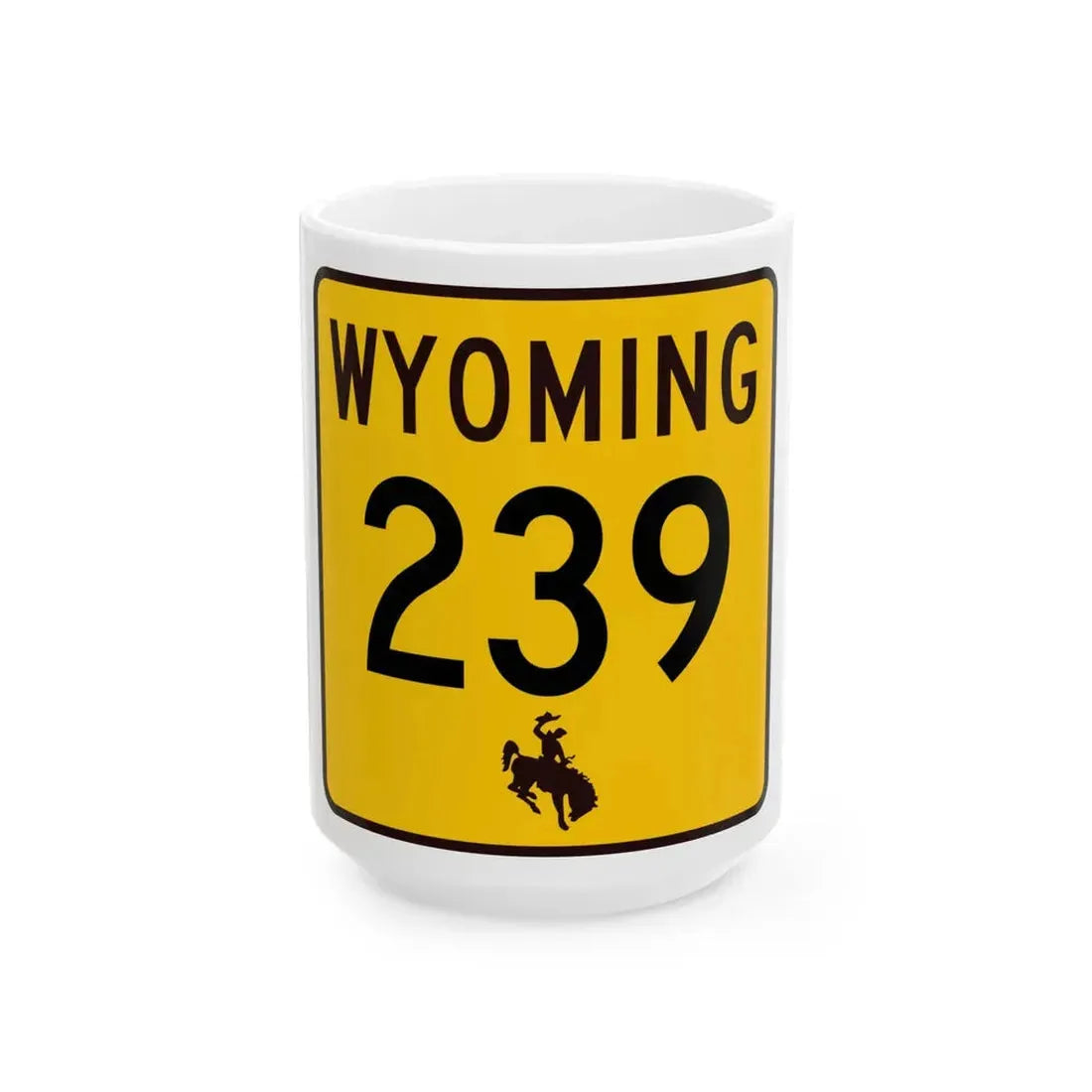 WY-239 (Wyoming) (Road Sign) White Coffee Mug 15oz - Go Mug Yourself