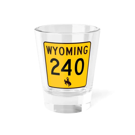 WY-240 (Wyoming) (Road Sign) Shot Glass 1.5oz 1.5oz - Go Mug Yourself