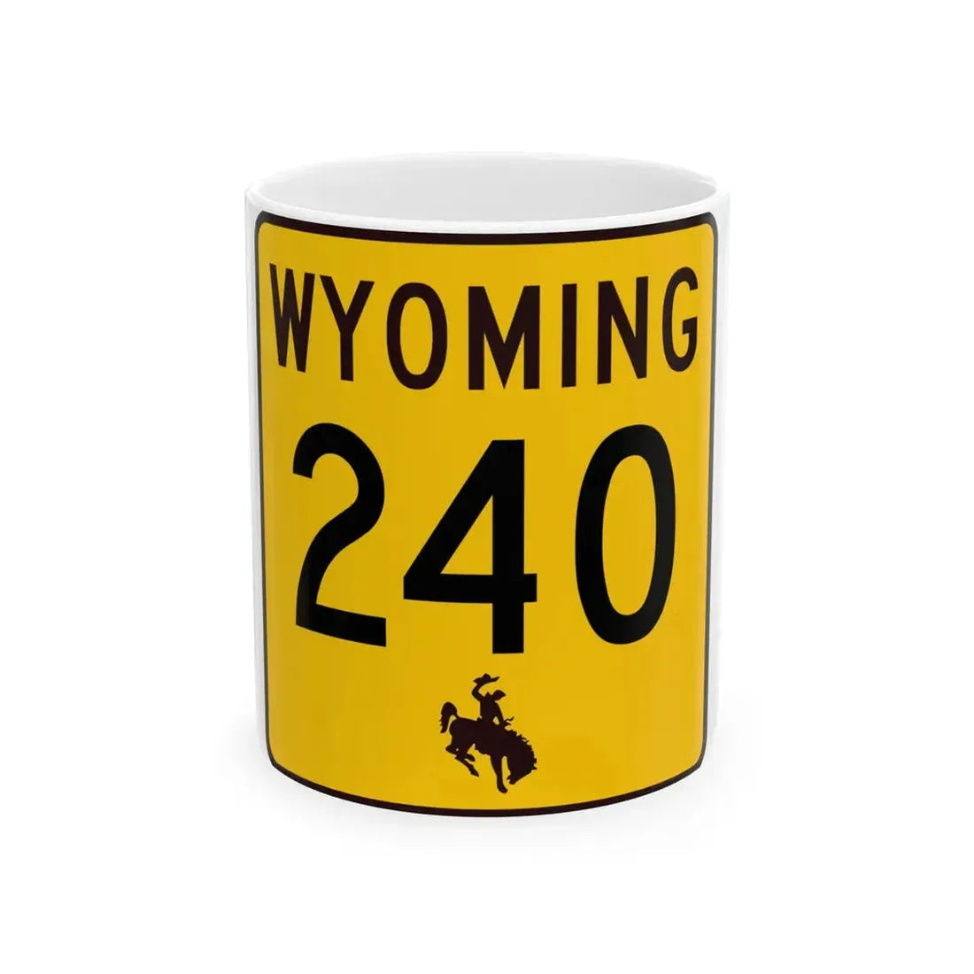 WY-240 (Wyoming) (Road Sign) White Coffee Mug 11oz - Go Mug Yourself