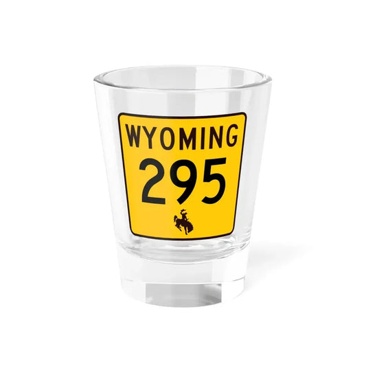 WY-295 (Wyoming) (Road Sign) Shot Glass 1.5oz 1.5oz - Go Mug Yourself