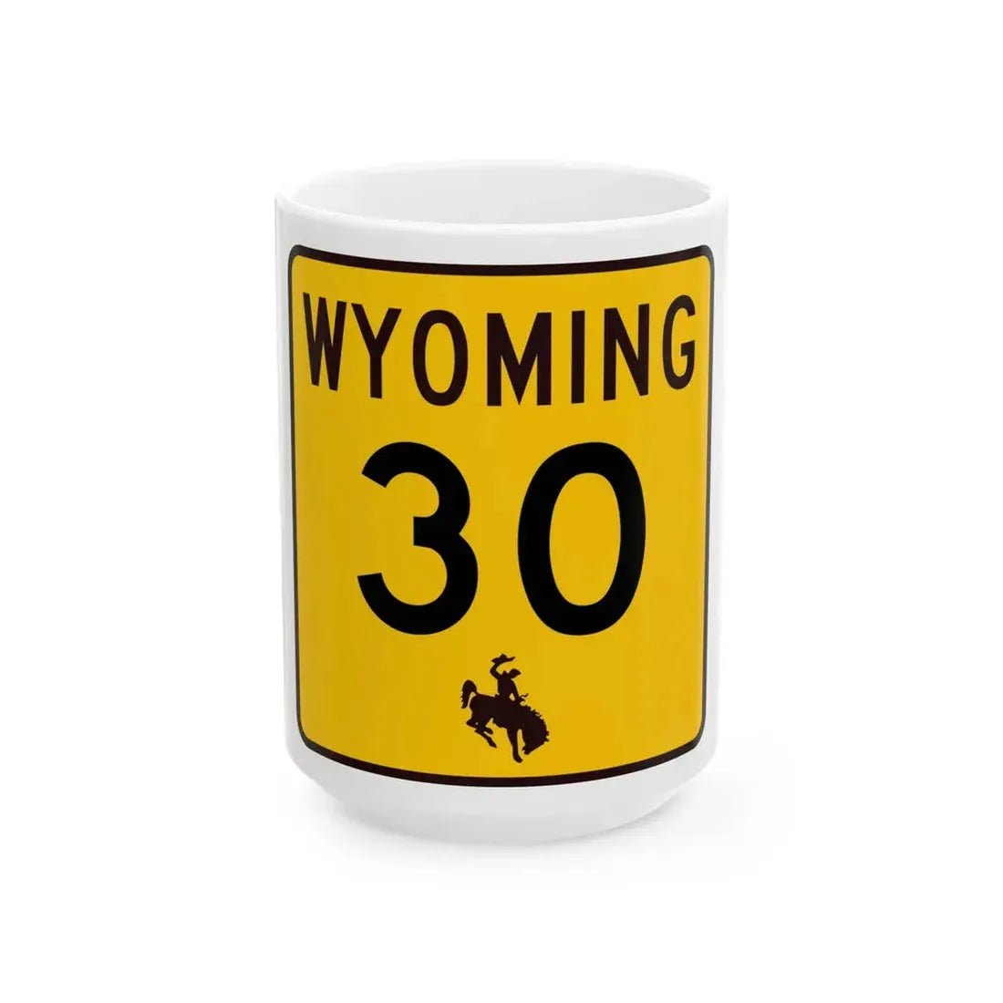 WY-30 (Wyoming) (Road Sign) White Coffee Mug 15oz - Go Mug Yourself