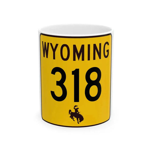 WY-318 (Wyoming) (Road Sign) White Coffee Mug 11oz - Go Mug Yourself