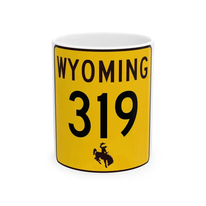 WY-319 (Wyoming) (Road Sign) White Coffee Mug 11oz - Go Mug Yourself