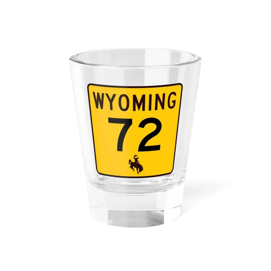 WY-72 (Wyoming) (Road Sign) Shot Glass 1.5oz 1.5oz - Go Mug Yourself
