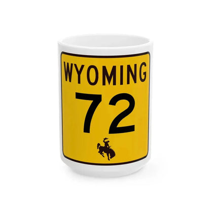 WY-72 (Wyoming) (Road Sign) White Coffee Mug 15oz - Go Mug Yourself
