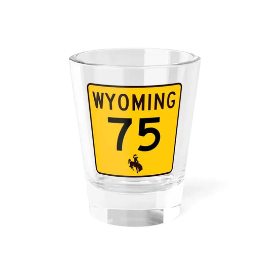 WY-75 (Wyoming) (Road Sign) Shot Glass 1.5oz 1.5oz - Go Mug Yourself
