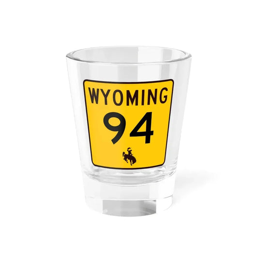 WY-94 (Wyoming) (Road Sign) Shot Glass 1.5oz 1.5oz - Go Mug Yourself