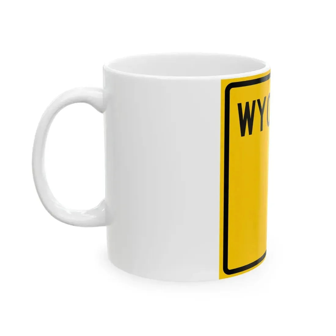 WY-blank (Wyoming) (Road Sign) White Coffee Mug - Go Mug Yourself
