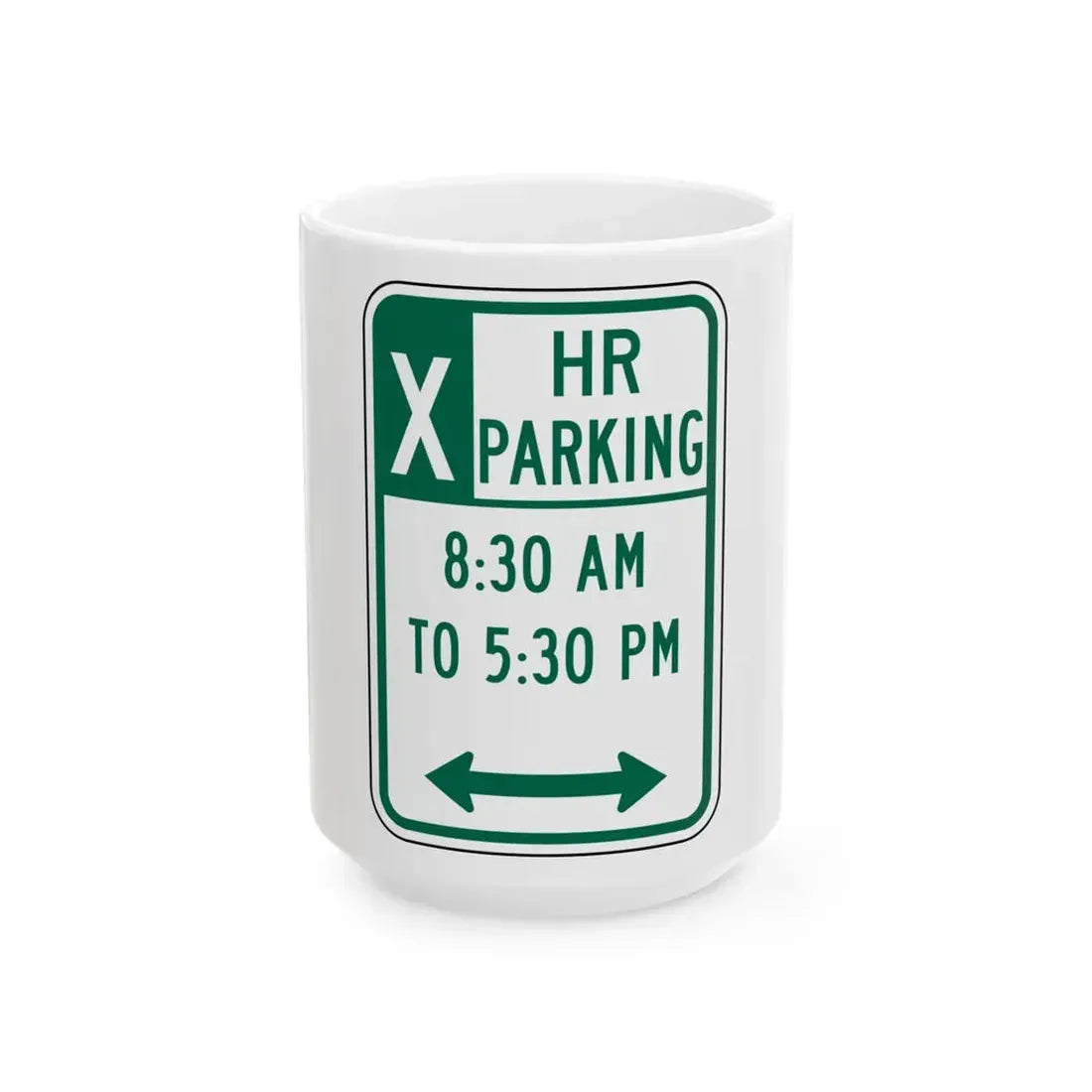 X PARKING 830 AM 10 530 PM eG Delaware R7-108-DE (Delaware) (Road Sign) White Coffee Mug 15oz - Go Mug Yourself
