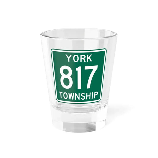 York Township Route 817 Morgan County Ohio (Ohio) (Road Sign) Shot Glass 1.5oz 1.5oz - Go Mug Yourself