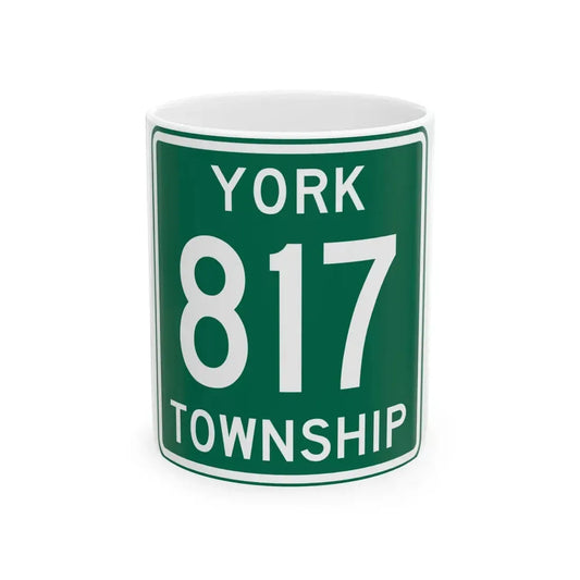 York Township Route 817 Morgan County Ohio (Ohio) (Road Sign) White Coffee Mug 11oz - Go Mug Yourself